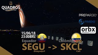 [Prepar3d v4.2] SEGU (Guayaquil) - SKCL (Cali) | GLO9032 | B737-800 PMDG | IVAO | w/Flight Sim Host