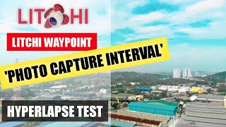 LITCHI Latest Waypoint Added Feature - 'PHOTO CAPTURE INTERVAL' (Hyperlapse Test)