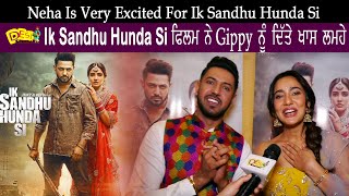 Ik Sandhu Hunda Si - Gippy Grewal , Neha Sharma | Interview | Babbal Rai | Roshan Prince | B Praak
