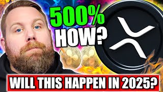 XRP PRICE IN 2025? 500% GROWTH LIKELY? LET\