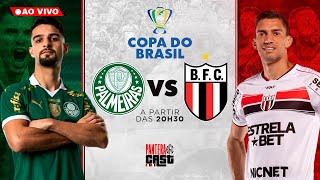 AO VIVO: PALMEIRAS X BOTAFOGO | TERCEIRA FASE | COPA DO BRASIL 2024