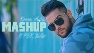 Karan Aujla Mashup | Deep Jandu | Sukh Sanghera | Punjabi Mashup 2019 | ft. P.B.K Studio