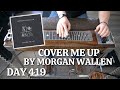 Pedal Steel Everyday - Day 419 - “Cover Me Up” by Morgan Wallen