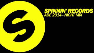 Spinnin' Records ADE 2014 - Night Mix