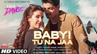 Baby Tu Na Jaa (Full Video Song) Jonita Gandhi l,Gurinder Seaga | Time To Dance | Sooraj, Isabelle