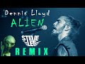 Dennis Lloyd - Alien (Steve Levi Remix)