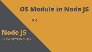 OS Module in NODE JS #3 | NODE JS TUTORIAL | Brave Programmer