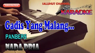 GADIS YANG MALANG ll KARAOKE NOSTALGIA ll PANBERS ll NADA PRIA A=DO