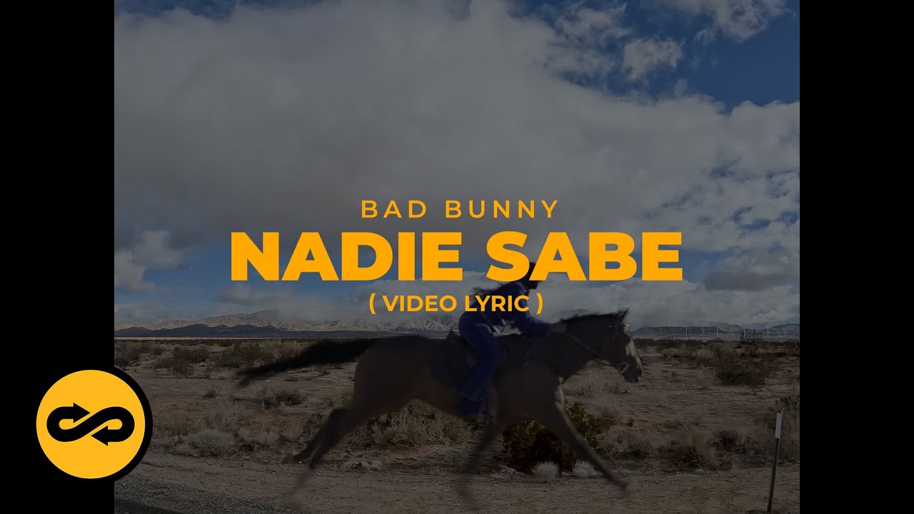 Bad Bunny - Nadie Sabe (Letra/Lyrics) | Nadie Sabe Lo Que Va A Pasar ...