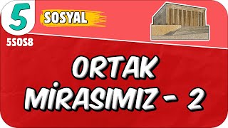 Ortak Mirasımız - 2 📕 5SOS8 #2025