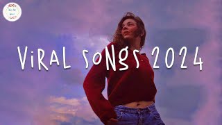 Viral songs 2024 🍷 Tiktok viral 2024 ~ Trending songs 2024