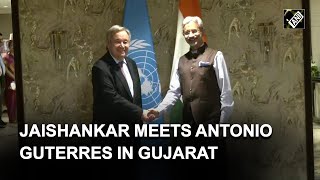 Gujarat: EAM Jaishankar meets UN Secretary-General Antonio Guterres in Kevadia