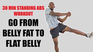 30 Minute Standing Abs Workout to go From Belly Fat to Flat Belly