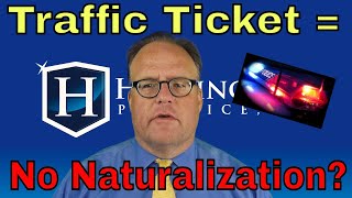 Traffic Ticket Before Naturalization Ceremony?
