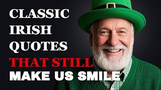 Classic Irish Quotes That Still Make Us Smile | Fabulous Quotes