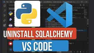 How to Uninstall SQLAlchemy in VS Code | Remove SQLAlchemy Module & Fix Database Errors in Python