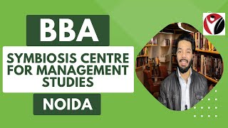 BBA From Symbiosis Centre for Management Studies | Noida | Admissions | Courses |