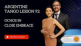 Argentine Tango Lesson 92:  Ochos in Close Embrace