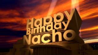 Happy Birthday Nacho