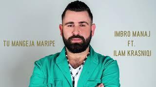 Imbro Manaj ft. Ilam Krasniqi - Tu mangeja maripe