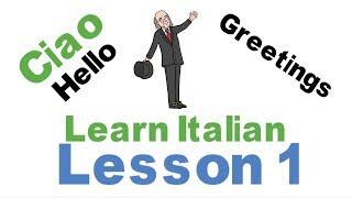 Learn Italian Lesson 1 - Grettings and Farewells