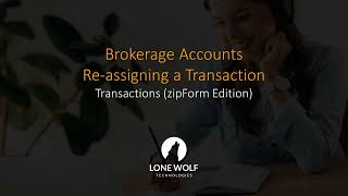 Re-assigning a Transaction (Transactions - zipForm Edition)