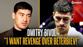 Dmitry Bivol says REVENGE is BIGGER than the belts \u0026 feels \