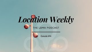 Location Weekly - Episode 694