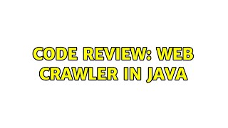 Code Review: Web Crawler in Java