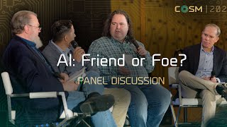 AI: Friend or Foe? A Friendly Discussion at COSM