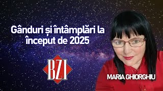 Gânduri și întâmplări la început de 2025 transmise la Maria Ghiorghiu la BZI LIVE