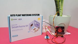 Microbit Smart Home Kit: Auto Plant Watering System #microbit #smarthome #diy #stem