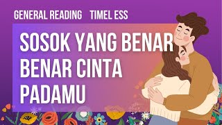 💖✨SOSOK YANG BENAR BENAR CINTA PADAMU✨💖 #generalreading #tarotindonesia