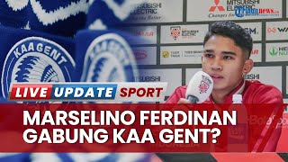 Marselino Ferdinan Dikabarkan Perkuat Klub Liga Belgia Jong KAA Gent, Eks Tim Kevin de Bruyne