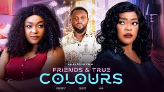 FRIENDS AND TRUE COLOURS -Latest 2025 Nigerian movie starring EVE ESIN, LIZZY GOLD , MELVIN ODUAH