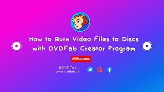 How to Burn Video to DVD on Windows 11/10/8/7 and Mac? | DVDFab DVD Creator