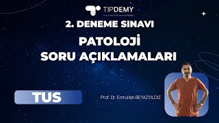 #TUS 2. GENEL DENEME SINAVI | PATOLOJİ SORU AÇIKLAMALARI | Prof. Dr. Emrullah BEYAZYILDIZ