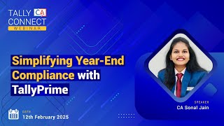 Simplifying Year-End Compliance with TallyPrime| CA Sonal Jain | Tally CA Connect