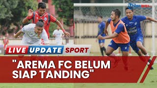 I Putu Gede Kecewa Arema FC Kalah dari Persik Kediri, Sebut Singo Edan Belum Siap Ikut Kompetisi