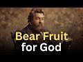 How to Bear Fruit for God - Charles Spurgeon Devotional - 