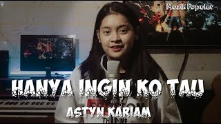 Astyn Kariam | Hanya Ingin Ko Tau | Glen Sebastian (Cover)