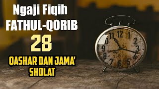 Ngaji Fiqih Fathul-Qorib 28 Qashar dan Jama' Sholat