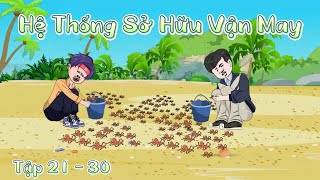 Full | Tập 21 - 30 | Hệ Thống Sở Hữu Vận May | SoupSoup