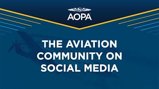 AOPA Presents: The Aviation Community on Social Media