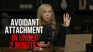 Avoidant Attachment in Under 2 Minutes