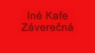 Iné Kafe - Záverečná