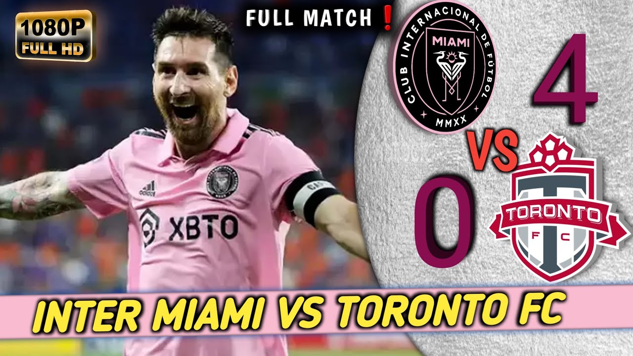 Inter Miami Vs Toronto FC 4-0 Extended Highlights. Full Match (Siaran ...