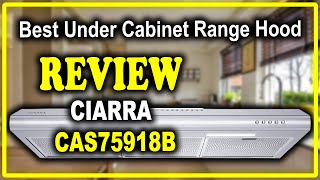 CIARRA CAS75918B Under Cabinet Range Hood Review - Best Under Cabinet Range Hood 2020