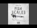 Fish Scales (feat. Young Spike & Will)