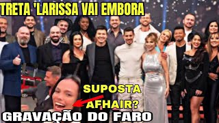 🛑 HORA DO FARO; SACHA GRAVA E  'LARISSA VAI EMBORA+ QUEM É ESSA MOÇA?